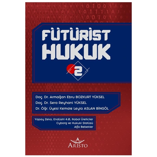 Fütürist Hukuk 2 - Armağan Ebru Bozkurt Yüksel, Sera Reyhani Yüksel, Kemale Leyla Aslan Bingöl