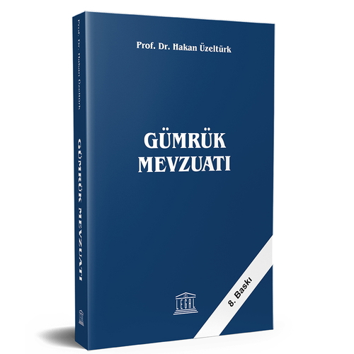 Gümrük Mevzuatı - Hakan Üzeltürk