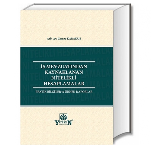 İş Mevzuatından Kaynaklanan Nitelikli Hesaplamalar - Gamze Karakuş