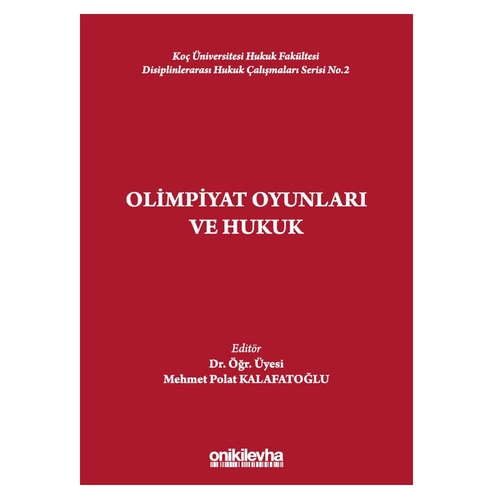 Olimpiyat Oyunları ve Hukuk - Mehmet Polat Kalafatoğlu