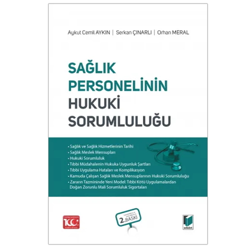 Sağlık Personelinin Hukuki Sorumluluğu - Aykut Cemil Aykın, Serkan Çınarlı
