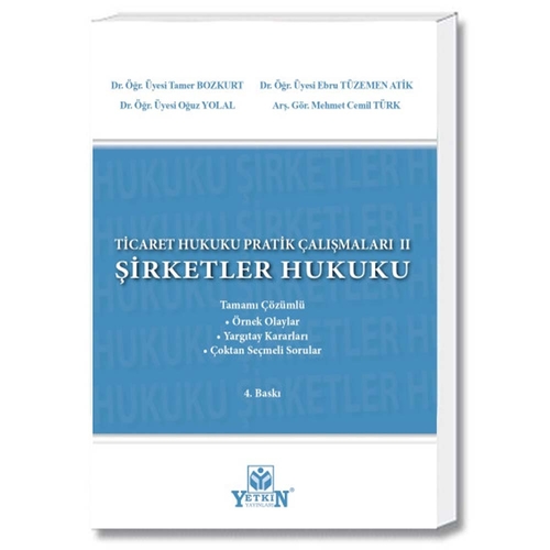 Ticaret Hukuku Pratik Çalışmaları 2 - Şirketler Hukuku - Tamer Bozkurt