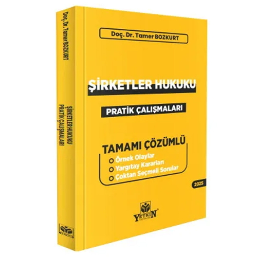Ticaret Hukuku Pratik Çalışmaları 2 - Şirketler Hukuku - Tamer Bozkurt