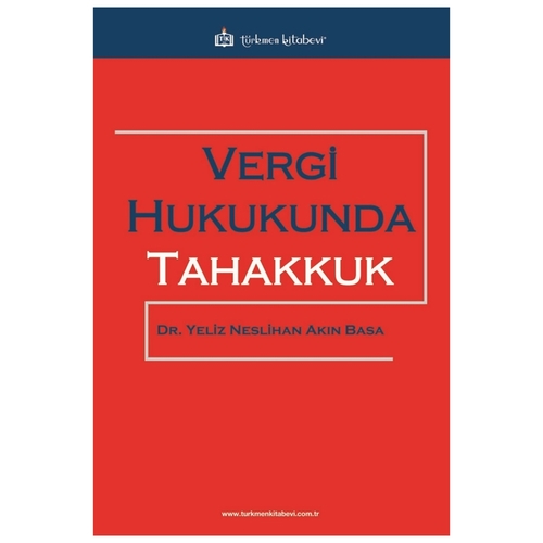 Vergi Hukukunda Tahakkuk - Yeliz Neslihan Akın Basa