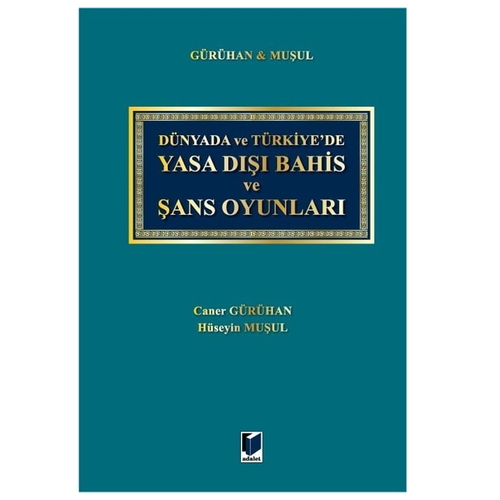 Yasa Dışı Bahis ve Şans Oyunları - Caner Gürühan, Hüseyin Muşul