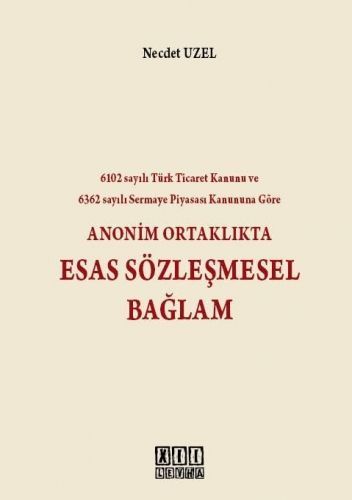 Anonim Ortaklıkta Esas Sözleşmesel Bağlam - Necdet Uzel