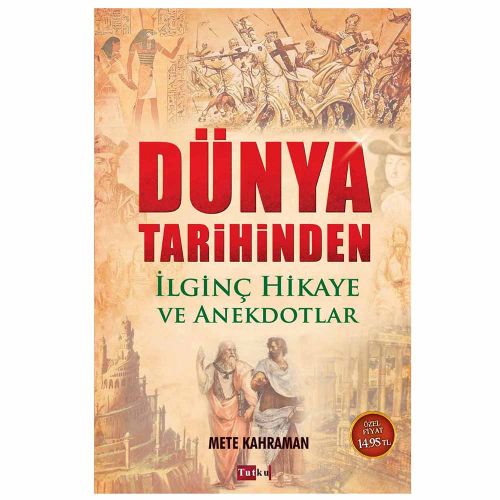Dünya Tarihinde İlginç Hikaye ve Anekdotlar - Mete Kahraman