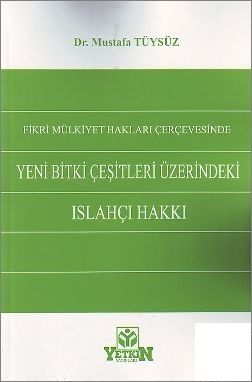 Yeni Bitki Çeşitleri Üzerindeki Islahçı Hakkı - Mustafa Tüysüz