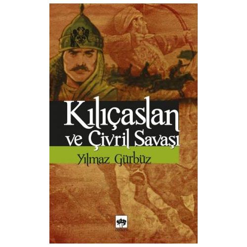 Kılıçaslan ve Çivril Savaşı - Yılmaz Gürbüz
