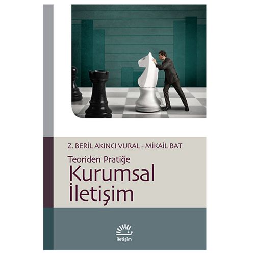 Kurumsal İletişim Teoriden Pratiğe - Z. Beril Akıncı Vural, Mikail Bat