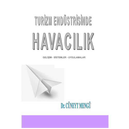 Turizm Endüstrisinde Havacılık - Cüneyt Mengü
