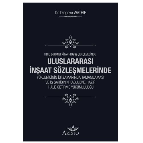 Uluslararası İnşaat Sözleşmelerinde Yüklenici - Diogoye Wathie