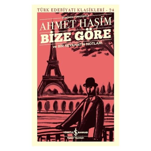 Bize Göre ve Bir Seyahatin Notları - Ahmet Haşim