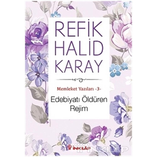 Edebiyatı Öldüren Rejim - Refik Halid Karay