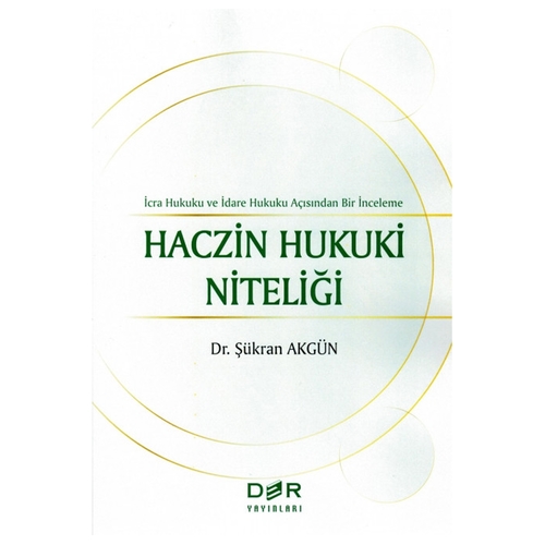 Haczin Hukuki Niteliği - Şükran Akgün
