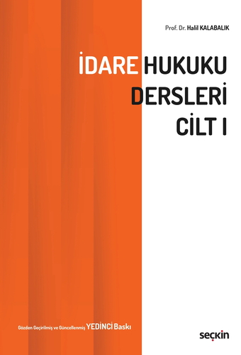 İdare Hukuku Dersleri Cilt 1 - Halil Kalabalık