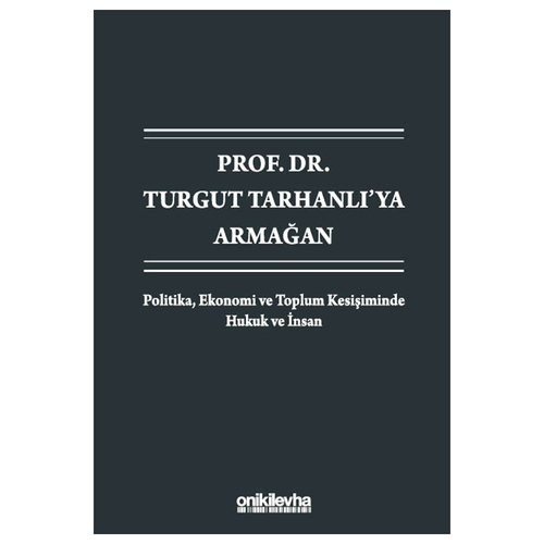Prof. Dr. Turgut Tarhanlı\'ya Armağan - Pınar Çağlı, Cemile Demir Gökyayla, Dolunay Özbek, Hilal Nur Şarbak