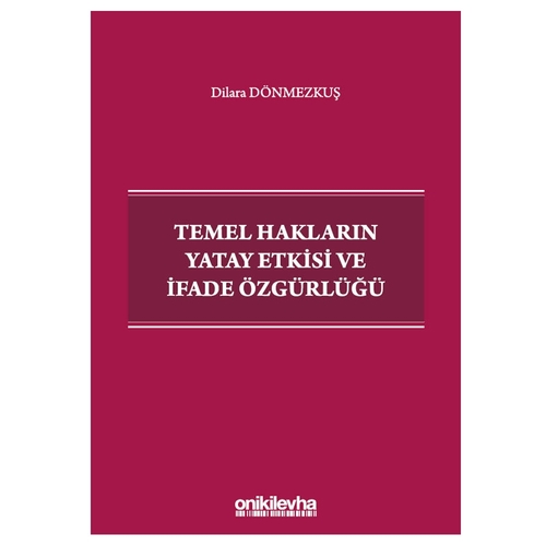 Temel Hakların Yatay Etkisi ve İfade Özgürlüğü - Dilara Dönmezkuş