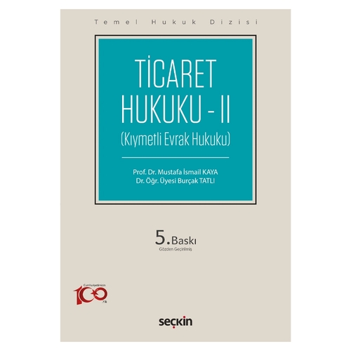 Ticaret Hukuku II Temel Hukuk Dizisi - Burçak Tatlı, Mustafa İsmail Kaya