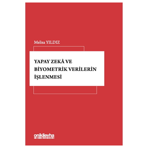 Yapay Zeka ve Biyometrik Verilerin İşlenmesi - Melisa Yıldız