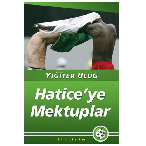 Hatice\'ye Mektuplar - Yiğiter Uluğ