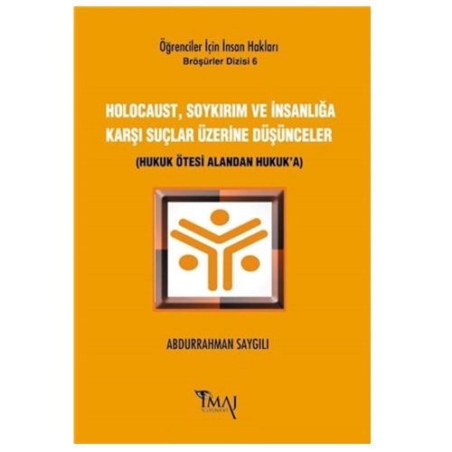 Holocaust, Soykırım ve İnsanlığa Karşı Suçlar Üzerine Düşünceler - Abdurrahman Saygılı
