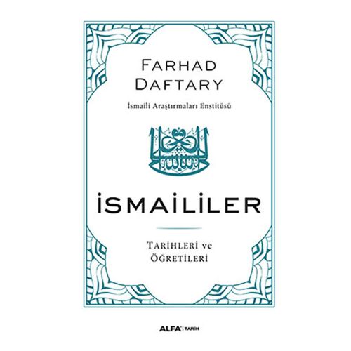 İsmaililer Tarihleri ve Öğretileri - Farhad Daftary