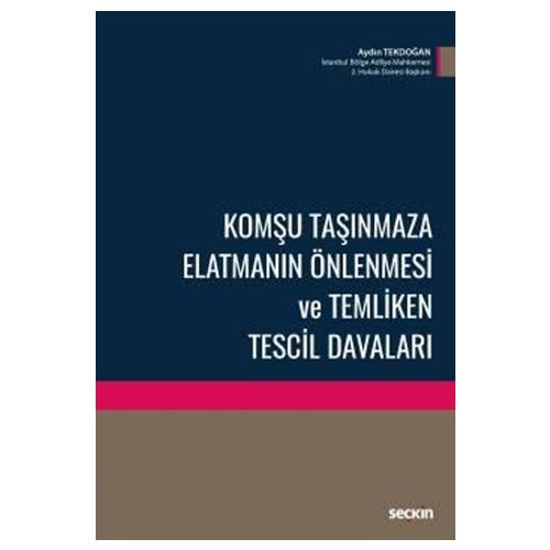 Komşu Taşınmaza Elatmanın Önlenmesi ve Temliken Tescil Davaları - Aydın Tekdoğan