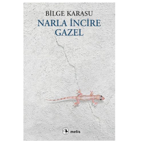 Narla İncire Gazel - Bilge Karasu