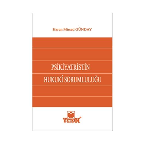 Psikiyatristin Hukuki Sorumluluğu - Harun Mirsad Günday
