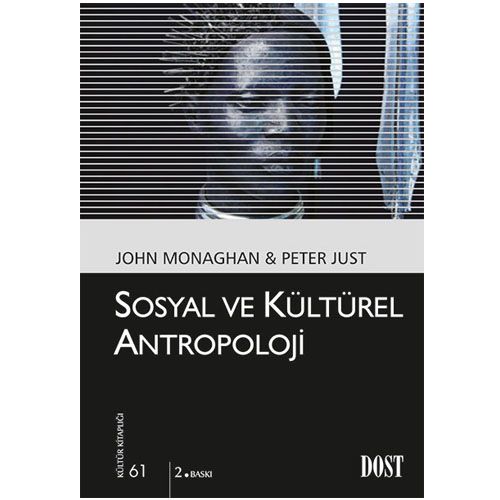 Sosyal ve Kültürel Antropoloji - John Monaghan, Peter Just