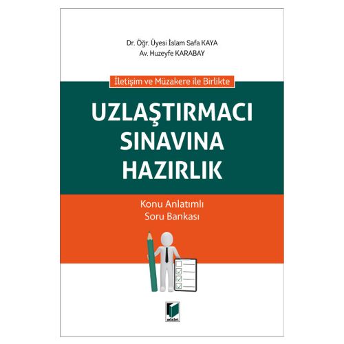 Uzlaştırmacı Sınavına Hazırlık Konu Anlatımlı Soru Bankası - İslam Safa Kaya, Huzeyfe Karabay