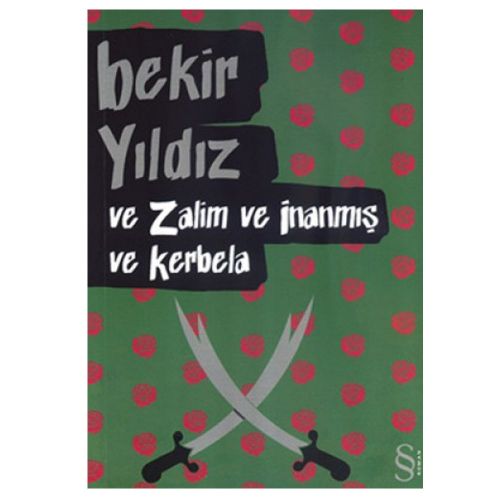 Ve Zalim ve İnanmış ve Kerbela - Bekir Yıldız