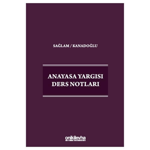 Anayasa Yargısı Ders Notları - Osman Korkut Kanadoğlu, Fazıl Sağlam