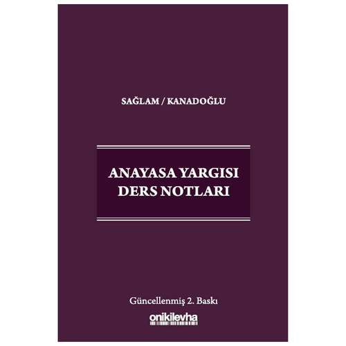 Anayasa Yargısı Ders Notları - Osman Korkut Kanadoğlu, Fazıl Sağlam