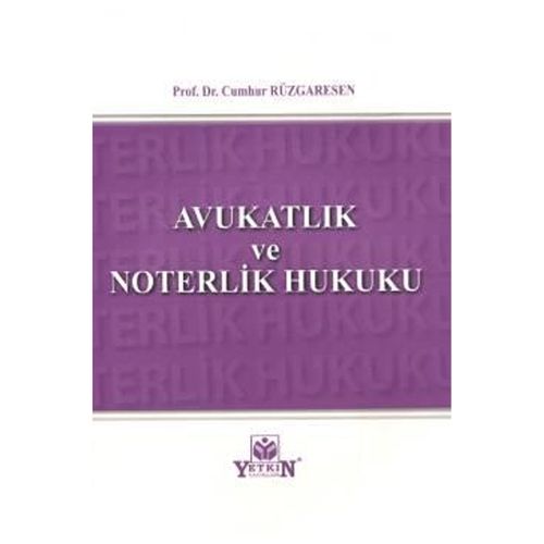 Avukatlık ve Noterlik Hukuku - Cumhur Rüzgaresen