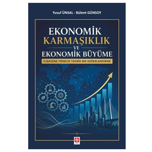 Ekonomik Karmaşıklık ve Ekonomik Büyüme - Yusuf Ünsal, Bülent Günsoy