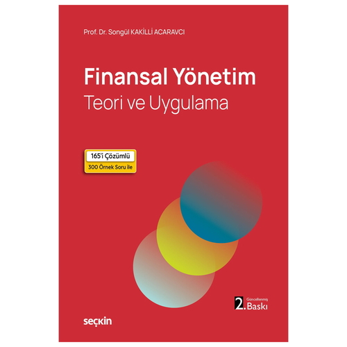 Finansal Yönetim Teori ve Uygulama - Songül Kakilli Acaravcı