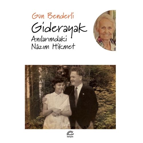 Giderayak Anılarımdaki Nazım Hikmet - Gün Benderli