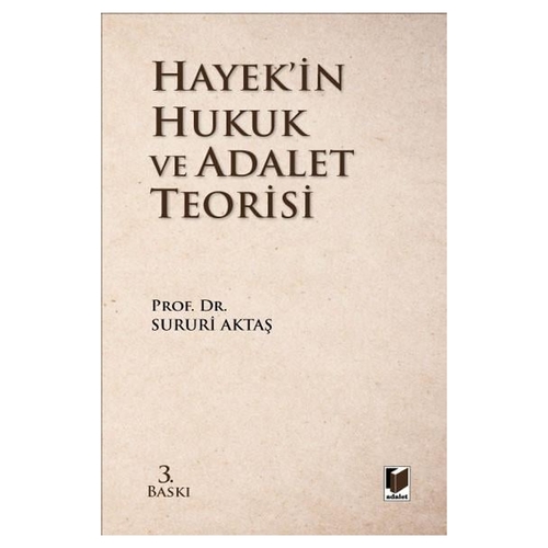 Hayek’in Hukuk ve Adalet Teorisi - Sururi Aktaş