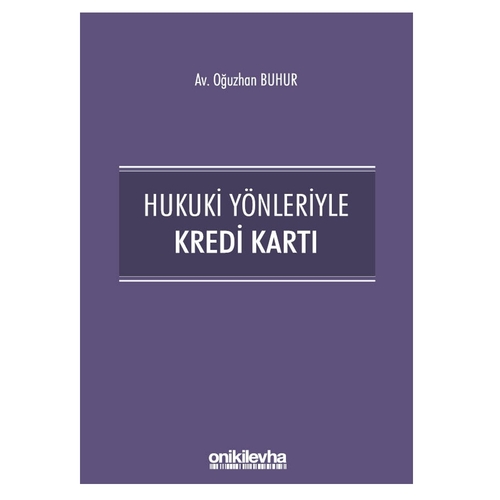 Hukuki Yönleriyle Kredi Kartı - Oğuzhan Buhur