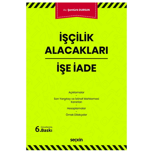 İşçilik Alacakları İşe İade - Şentürk Dursun