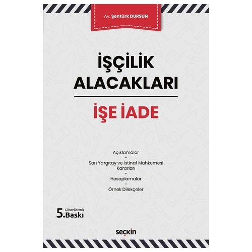 İşçilik Alacakları İşe İade - Şentürk Dursun