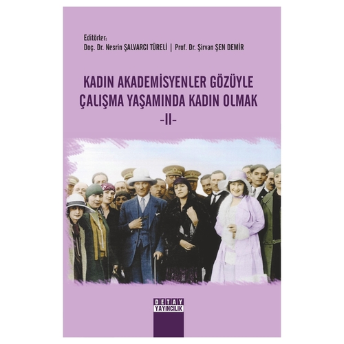 Kadın Akademisyenler Gözüyle Çalışma Yaşamında Kadın Olmak 2 - Nesrin Şalvarcı Türeli, Şirvan Şen Demir