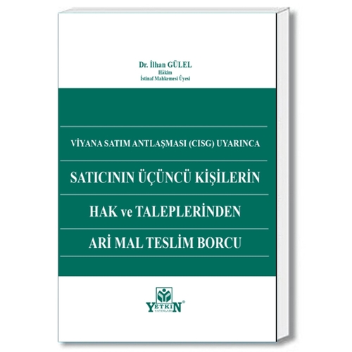 Satıcının Üçüncü Kişilerin Hak ve Taleplerinden Ari Mal Teslim Borcu - İlhan Gülel