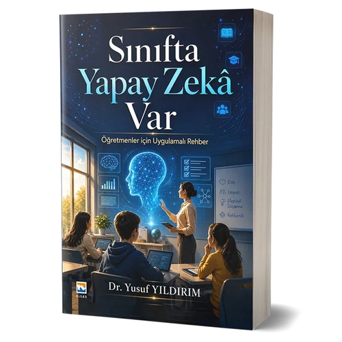 Sınıfta Yapay Zeka Var Öğretmenler için Uygulamalı Rehber - Yusuf Yıldırım