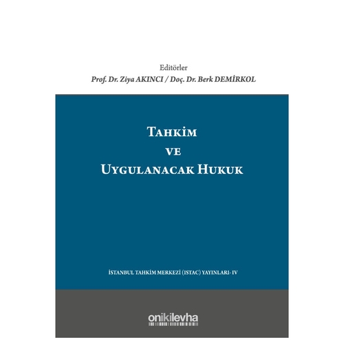 Tahkim ve Uygulanacak Hukuk - Ziya Akıncı, Berk Demirkol