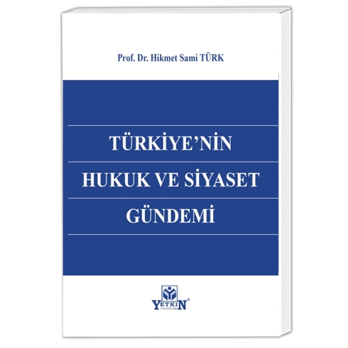 Türkiye\'nin Hukuk ve Siyaset Gündemi - Hikmet Sami Türk