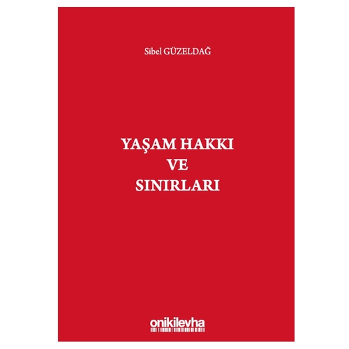 Yaşam Hakkı ve Sınırları - Sibel Güzeldağ