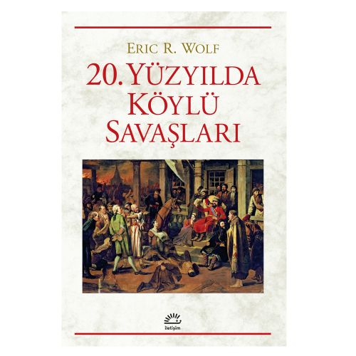 20. Yüzyılda Köylü Savaşları - Eric R. Wolf